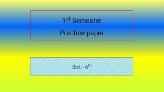 6th  1st Semester Practice paper [upl. by Elyse]