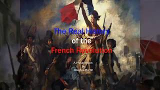 THE REAL HISTORY OF THE FRENCH REVOLUTION BY DOUGLAS MARTIN [upl. by Rodavlas27]