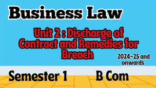 Unit 2  Discharge of Contract and Remedies for Breach l Part 1 l Business Law l Semester 1 DU 2425 [upl. by Demha]