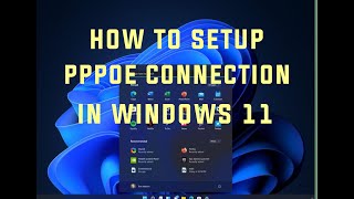 How to set up PPPoEDial up internet connections in Windows 11 [upl. by Sharyl229]