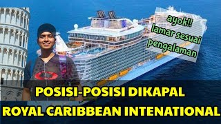 POSISIPOSISI CREW DI KAPAL ROYAL CARIBBEAN INTERNATIONAL [upl. by Etta]