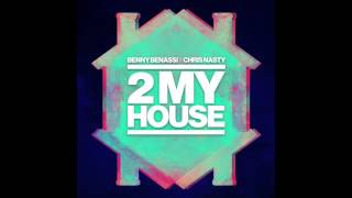 Benny Benassi x Chris Nasty  2 My House [upl. by Kolk]