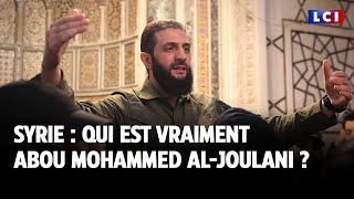 Syrie  Qui est vraiment Abou Mohammed alJoulani le nouvel homme fort  ｜LCI [upl. by Kurland771]