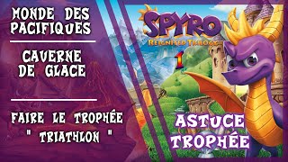 Spyro 1 Ps4  Monde des Pacifiques  Caverne de glace 100  Trophée quot Triathlon quot [upl. by Omrellig]