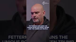 Fetterman Explains the Unique Bond Between Trump and the American People [upl. by Boyce]