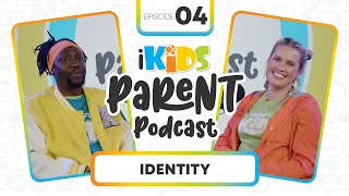 Identity  iKids Parent Podcast [upl. by Kcira]