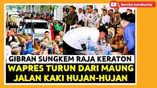 Wapres GIBRAN Sungkem RAJA Keraton Solo  Disambut Pasukan Pilih Turun dari MAUNG Sapa Warga Hujan2 [upl. by Neona]