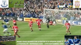 MARK WARD SCORES FOR EVERTON FC V LIVERPOOL FC – DERBY MATCH GOODISON PARK – 18TH SEPTEMBER 1993 [upl. by Marsiella171]