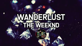 The Weeknd  Wanderlust lyrics [upl. by Sarchet]