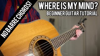 Pixies  Where Is My Mind EASY Guitar Tutorial With ChordsLyrics [upl. by Lara]