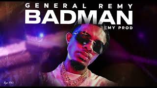 General Remy  BADMAN Ft Remy Prod [upl. by Yenitsed619]