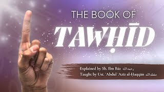 L2  The Book of Tawheed Explanation of Imam ibn Baz  Ustadh AbdulAziz alHaqqan [upl. by Alius]