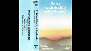 11102 Walter Lohrmann  Er ist wahrhaftig auferstanden [upl. by Trebliw508]