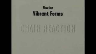 Fluxion  Vibrant Forms 1 Chain Reaction  02 Hiatus [upl. by Lasorella463]