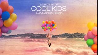 Echosmith  Cool Kids Lonczinski Remix [upl. by Aerdied697]