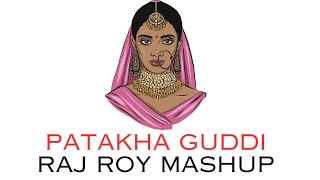 PATAKHA GUDDI MASHUP  RAJ ROY [upl. by Auqenahs]