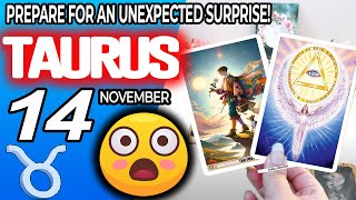 Taurus ♉😲PREPARE FOR AN UNEXPECTED SURPRISE❗🎁 horoscope for today NOVEMBER 14 2024 ♉ taurus tarot [upl. by Xonel]