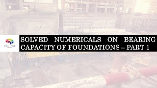 Solved Numericals on Bearing Capacity of FoundationPart 1 Geotechnical Engineering [upl. by Yelik385]