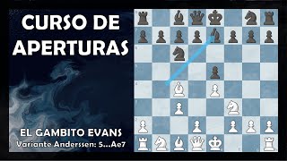 El GAMBITO EVANS 🚢 5Ae7 Variante Anderssen  CURSO de APERTURAS 📚 Paso a paso 👣 [upl. by Ainna474]