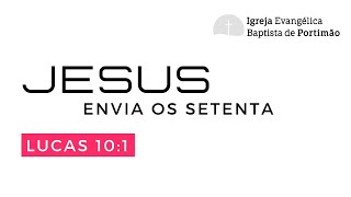 Jesus envia os 70  Lucas 101 [upl. by Genisia]