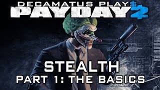 Payday 2 The Stealth Guide Part I The Basics [upl. by Oirobil]