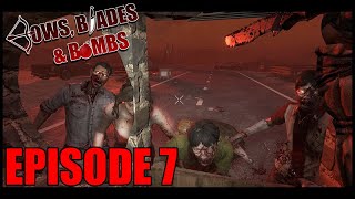 Bows Blades amp Bombs ep07  7 Days To Die v10 PC [upl. by Sande]