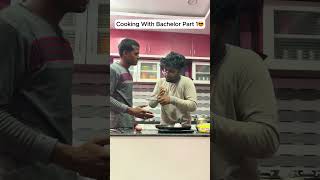 Cooking with Bachelor part 1 😎 shorts comedy trending trendingshorts funny thefunkybois [upl. by Nannek337]