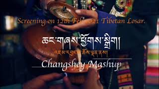 Changshey mashup screening on 1222021 Losar song [upl. by Ongineb491]