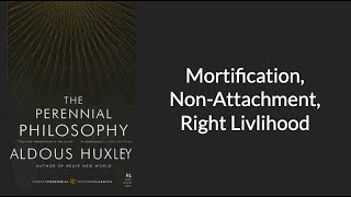 Live Reading  The Perennial Philosophy  Chapter 6 Mortification NonAttachment Right Livelihood [upl. by Malet144]