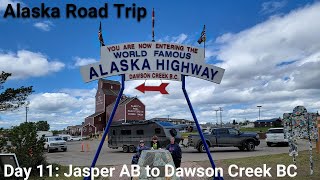 Alaska Road Trip  Day 11 Jasper National Park to Dawson Creek BC and Mile 0 of the Alaska Highway [upl. by Aratal]