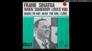 Frank Sinatra  When Somebody Loves You [upl. by Leasia]