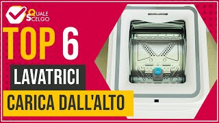 Lavatrici carica dallalto  Top 6  QualeScelgo [upl. by Ycam]