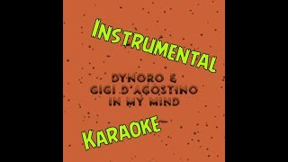 Dynoro ft Gigi DAgostino – In My Mind INSTRUMENTAL KARAOKE [upl. by Alemahs561]