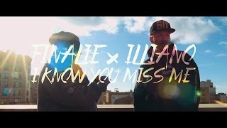 Finalie x Illiano  I Know You Miss Me [upl. by Wernda]