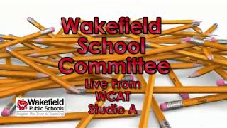 Wakefield School Committee  July 24 2018 [upl. by Pierrepont204]