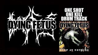 Dying Fetus  One Shot One Kill Drum Track [upl. by Enelra158]