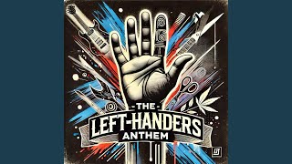 The LeftHanders Anthem [upl. by Aillicsirp]