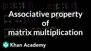 Associative property of matrix multiplication  Matrices  Precalculus  Khan Academy [upl. by Aicile]