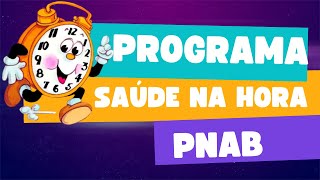 PNAB  Programa Saúde na Hora [upl. by Madelyn]