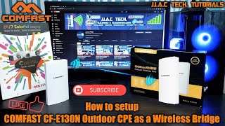 How to Setup the Comfast CFE130N Outdoor CPE as a Wireless Bridge [upl. by Orlantha]