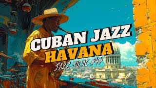 Havana Cuban Jazz Playlist  Perfect Summer Vibes for Shoulder Dancing [upl. by Milburr]