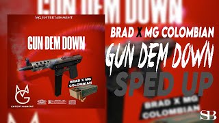 Brad x MG Colombian  Gun Dem Down Sped Up [upl. by Dukey720]