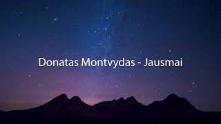 Donatas Montvydas  Jausmai žodžiai [upl. by Tedman204]