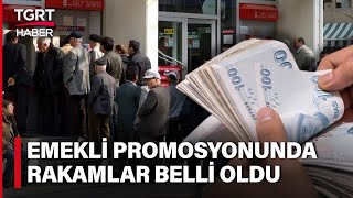 Bankalar Emekliler için Promosyon Yarışına Girdi İşte En Yüksek Promosyon Miktarı  TGRT Haber [upl. by Ennovehs]