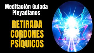 🧘MEDITACIÓN GUIADA 🙏 RETIRADA CORDONES PSÍQUICOS 🙏 ⁂17 minutos⁂ 🔵 Manual Ejercicios PLEYADIANOS [upl. by Linc254]