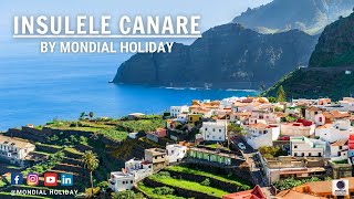 Insulele Canare by Mondial Holiday [upl. by Nikral]