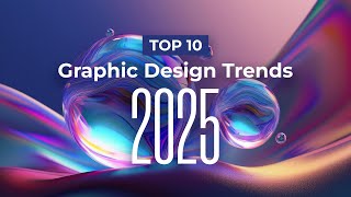 Graphic Design Trends 2025 TOP 10 [upl. by Niasuh539]