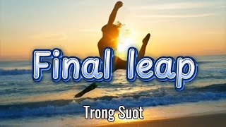 Song FINAL LEAP  Trong Suot [upl. by Idnis]