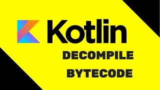 8 Kotlin Tutorial  Decompile Bytecode [upl. by Ardnalahs]