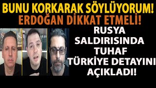 BUNU KORKARAK SÖYLÜYORUM ERDOĞAN DİKKAT ETMELİ RUSYA SALDIRISINDA TUHAF TÜRKİYE DETAYINI AÇIKLADI [upl. by Murat]